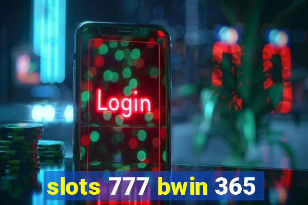 slots 777 bwin 365